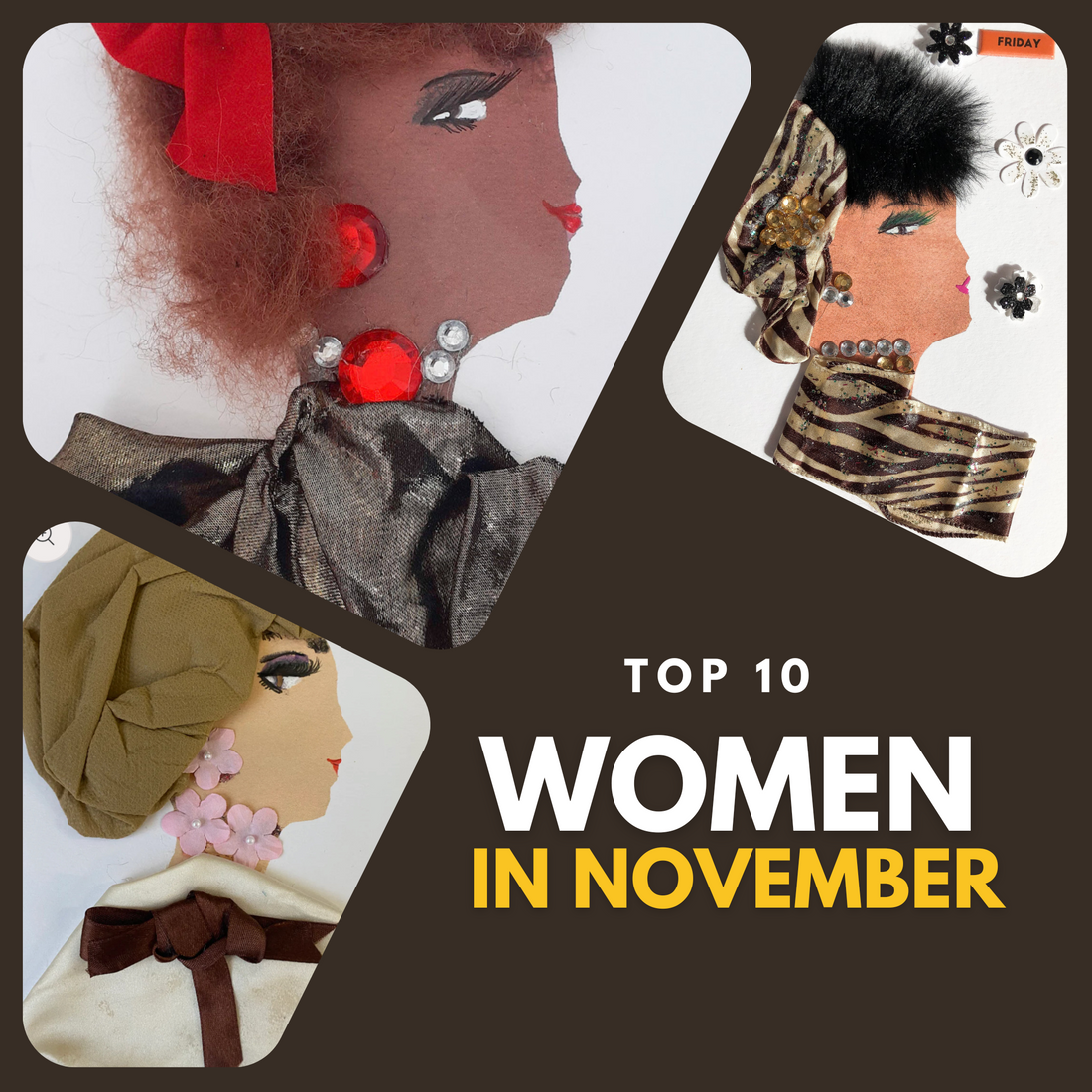 This photo has a dark brown background with three photos slanted to the left. On the lower right-hand corner, it says "Top 10 Women in November". The three photos have women wearing brown and cream colours.
